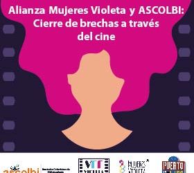 Alianza Mujeres Violeta y ASCOLBI: Cierre de brechas a través del cine