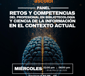 INSCRIPCIÓN PANEL: Retos y competencias del profesional en bibliotecología y Ciencia de la Información en el contexto actual.