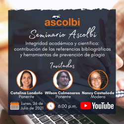 Seminario Ascolbi: Integridad académica y científica: contribución de las referencias bibliográficas y herramientas de prevención de plagio