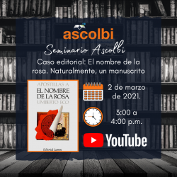 Seminario Ascolbi:  Caso editorial: El nombre de la rosa. Naturalmente, un manuscrito.